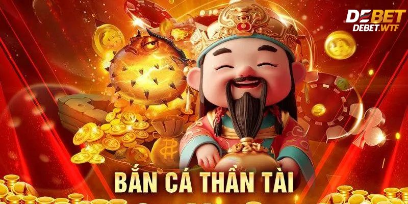 Bắn cá thần tài - Rước tài lộc về nhà