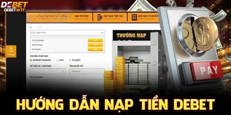 Hướng dẫn nạp tiền Debet chi tiết dành cho người mới